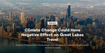 Climate Change Could Have Negative Effect on Great Lakes Travel